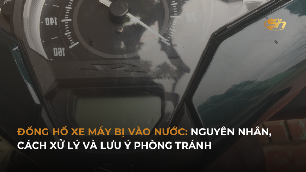ĐỒNG HỒ XE MÁY BỊ VÀO NƯỚC: NGUYÊN NHÂN, CÁCH XỬ LÝ VÀ LƯU Ý PHÒNG TRÁNH 6