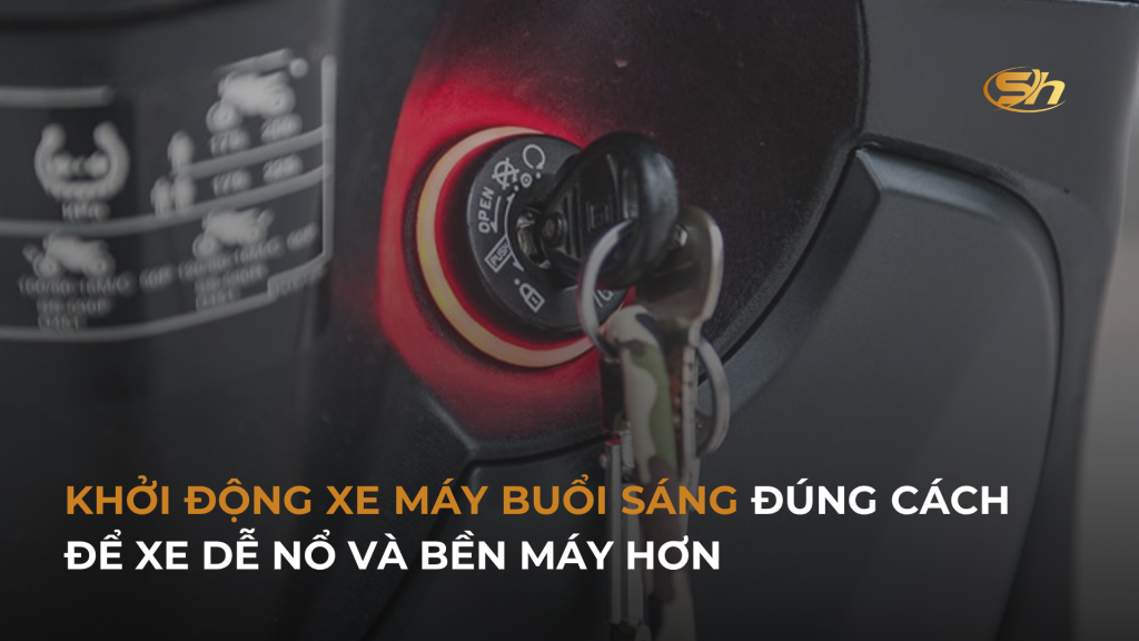 KHỞI ĐỘNG XE MÁY BUỔI SÁNG ĐÚNG CÁCH ĐỂ XE DỄ NỔ VÀ BỀN MÁY HƠN 1 KHỞI ĐỘNG XE MÁY BUỔI SÁNG ĐÚNG CÁCH ĐỂ XE DỄ NỔ VÀ BỀN MÁY HƠN 1