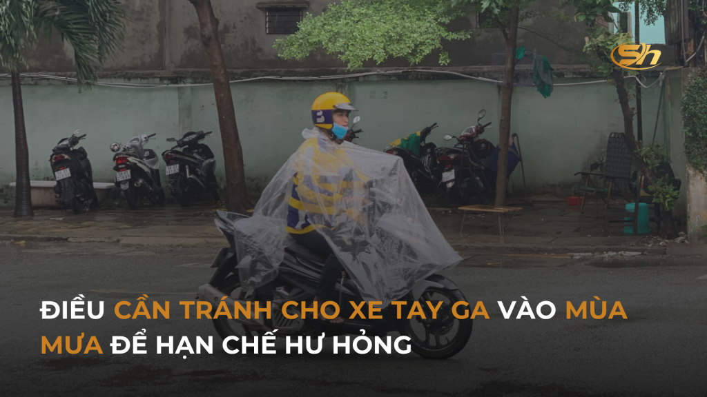 ĐIỀU CẦN TRÁNH CHO XE TAY GA VÀO MÙA MƯA ĐỂ HẠN CHẾ HƯ HỎNG 1 ĐIỀU CẦN TRÁNH CHO XE TAY GA VÀO MÙA MƯA ĐỂ HẠN CHẾ HƯ HỎNG 1
