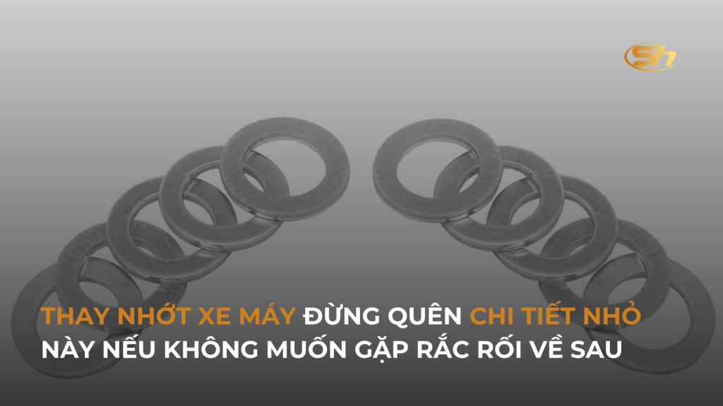 THAY NHỚT XE MÁY ĐỪNG QUÊN CHI TIẾT NHỎ NÀY NẾU KHÔNG MUỐN GẶP RẮC RỐI VỀ SAU 3 THAY NHỚT XE MÁY ĐỪNG QUÊN CHI TIẾT NHỎ NÀY NẾU KHÔNG MUỐN GẶP RẮC RỐI VỀ SAU 3