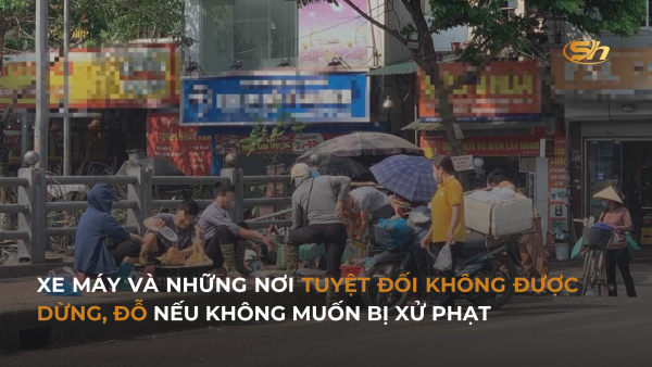 XE MÁY VÀ NHỮNG NƠI TUYỆT ĐỐI KHÔNG ĐƯỢC DỪNG, ĐỖ NẾU KHÔNG MUỐN BỊ XỬ PHẠT 15